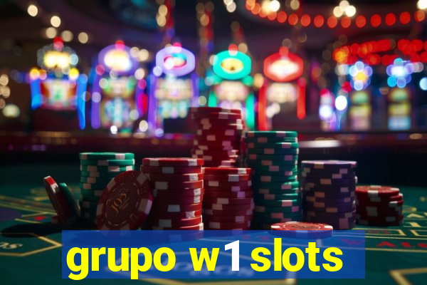 grupo w1 slots